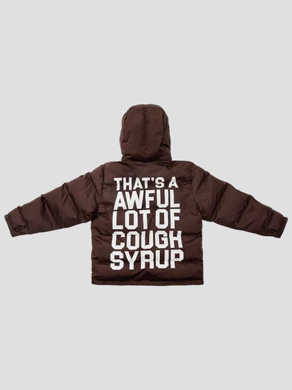 That’s A Awful Lot Of Cough Syrup Brown Puffer Jacket