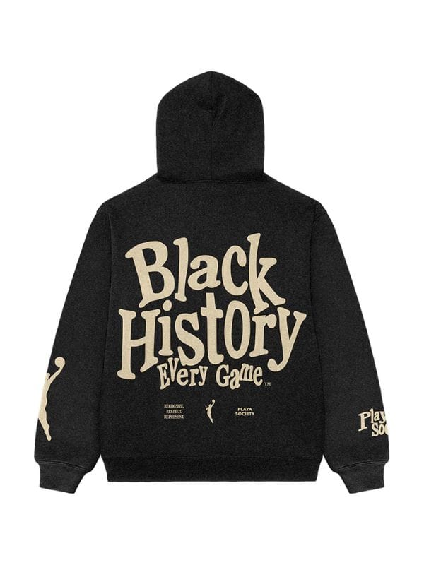 Playa Society WNBA Black History Every Game Hoodie